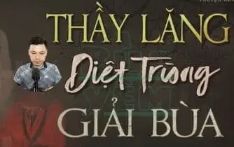 Thầy Lăng Diệt Trùng Giải Bùa (Bùa yểm)
