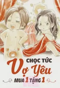 Chọc Tức Vợ Yêu  HE  (mua 1 tặng 1)