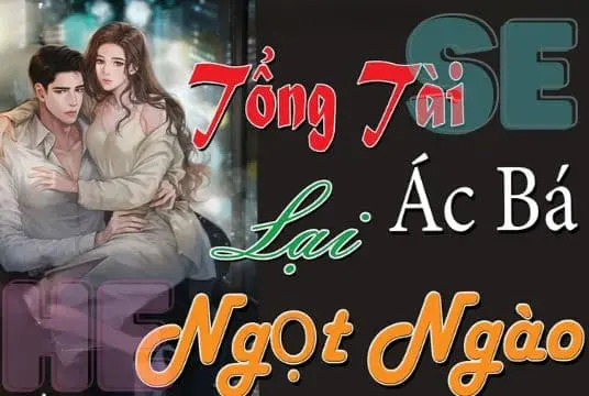 Tổng tài ác bá lại ngọt ngào