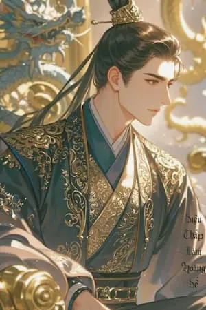 [Dịch] Điệu Thấp Làm Hoàng Đế